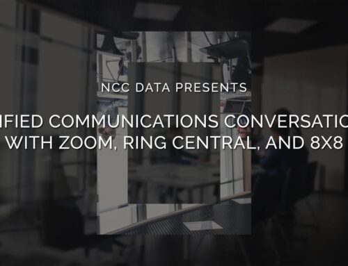 NCC Data Presents UNIFIED COMMUNICATIONS CONVERSATIONS with Zoom, Ring Central, and 8×8